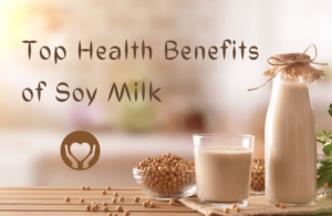 Top 7 Health Benefits of Soy Milk - Everyone should know!