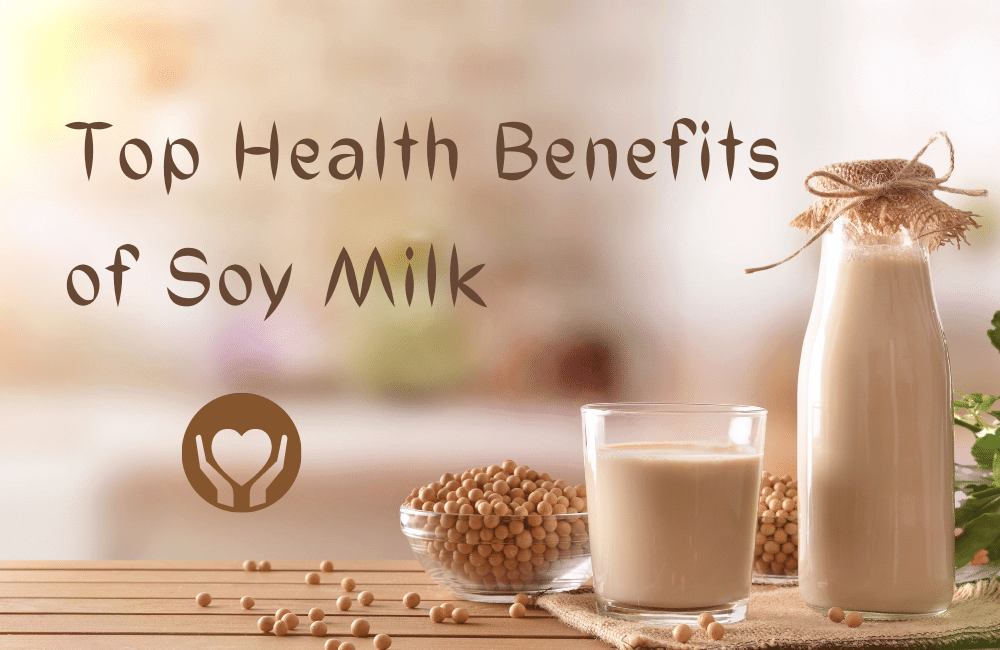 Top 7 Health Benefits of Soy Milk – Everyone should know!